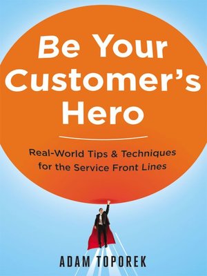 cover image of Be Your Customer's Hero